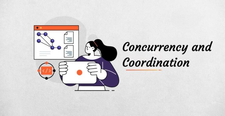 Concurrency and Coordination