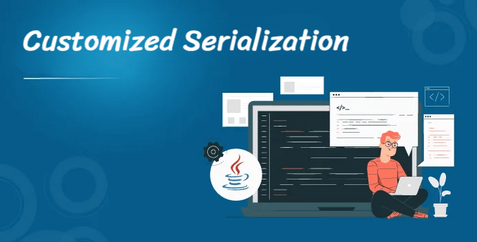 Customized Serialization