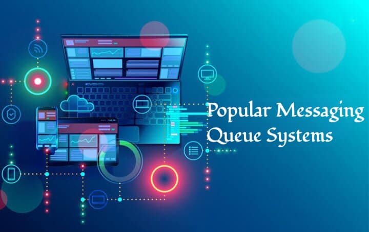 Popular Messaging Queue Systems