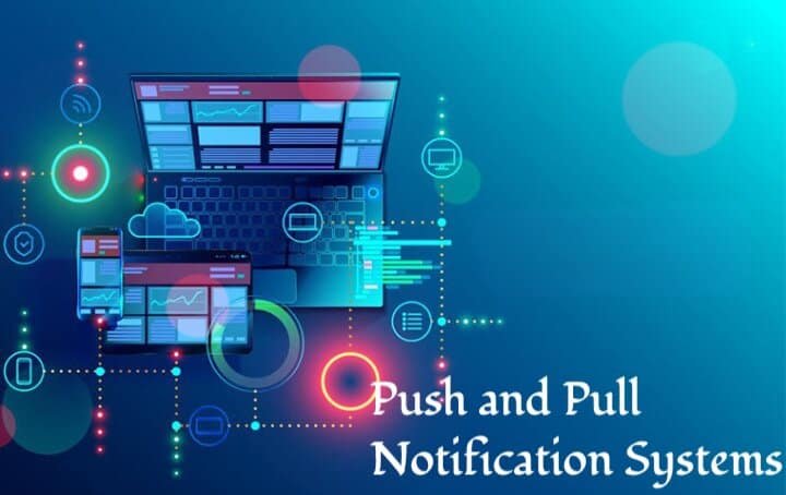 Push and Pull Notification Systems